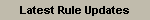 Latest Rule updates